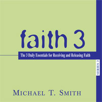 Faith 3: The 3 Daily Essentials for Receiving and Releasing Faith