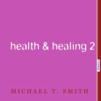 Health and Healing 2: Seven Things that Make Health and Healing Hard to Receive