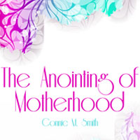 The Anointing of Motherhood