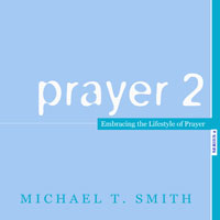 Prayer 2: Embracing the Lifestyle of Prayer