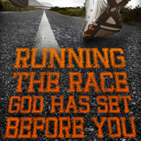 Running The Race that God has Set Before You