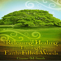 Releasing Healing Power Through Faith-Filled Words
