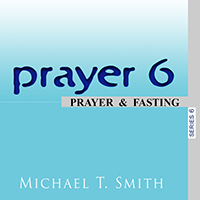 Prayer 6: Prayer and Fasting