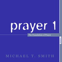 Prayer 1: The Foundation of Prayer